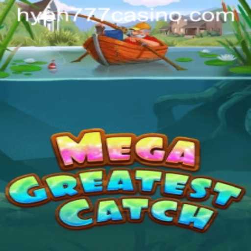 Unveiling MegaGreatestCatch: A Dive into the Exhilarating World of HYPH777 CASINO