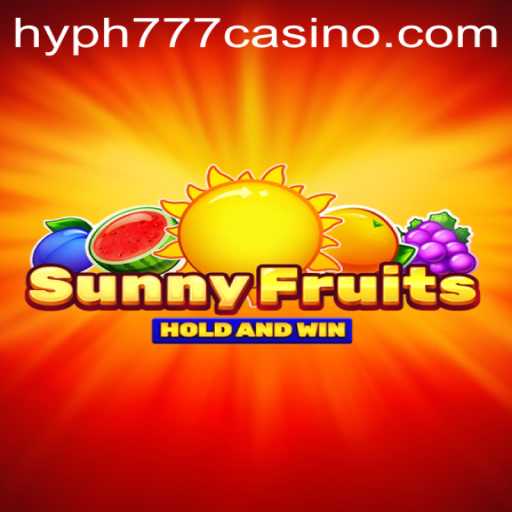 Discover the Thrills of SunnyFruits at HYPH777 CASINO